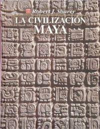 CIVILIZACIÓN MAYA, LA | 9789681647711 | SHARER, ROBERT J.