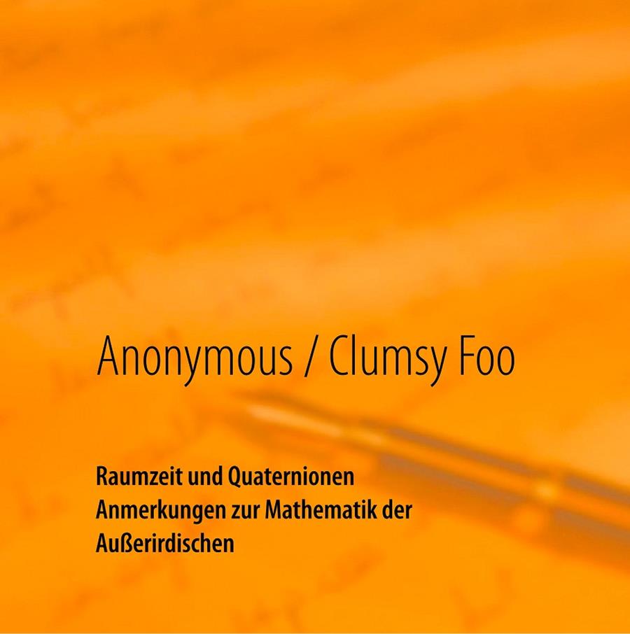 RAUMZEIT UND QUATERNIONEN | 9783750417878 | ANONYMOUS, -- / FOO, CLUMSY