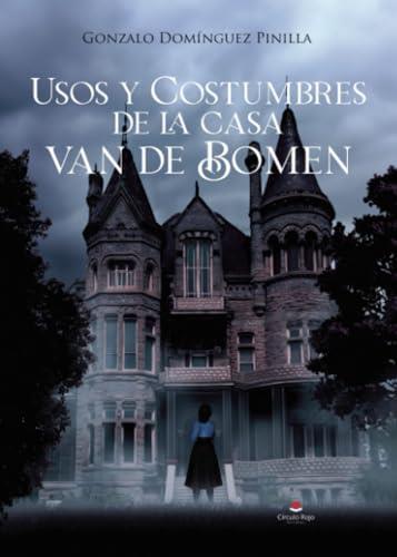 USOS Y COSTUMBRES DE LA CASA VAN DE BOMEN | 9788411897631 | DOMÍNGUEZ PINILLA, GONZALO