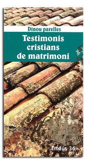 TESTIMONIS CRISTIANS DE MATRIMONI | 9788474675801 | DINOU PARELLES