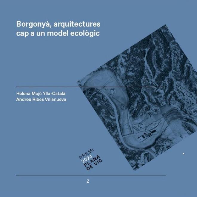 BORGONYÀ, ARQUITECTURES CAP A UN MODEL ECOLÒGIC | 9791399000719 | MAJÓ YLLA-CATALÀ, HELENA / RIBES VILLANUEVA, ANDREU