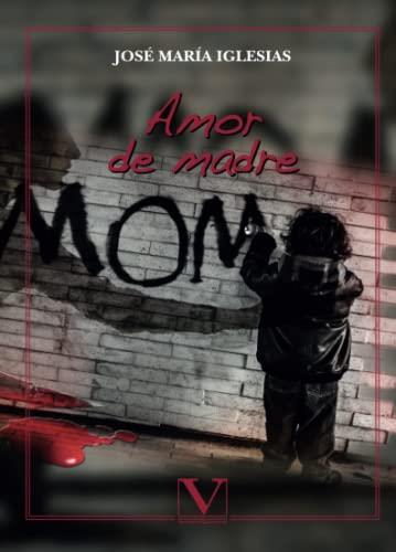 AMOR DE MADRE | 9788490743379 | IGLESIAS, JOSÉ MARÍA