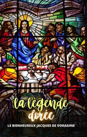 LÉGENDE DORÉE, LA | 9791222489216 | DE VORAGINE, JACQUES