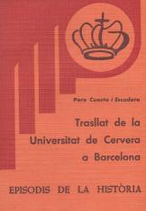 TRASLLAT DE LA UNIVESITAT DE CERVERA A BARCELONA | 9788423201020 | CUESTA I ESCUDERO, PERE