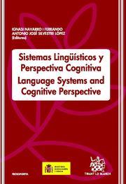 SISTEMAS LINGÜÍSTICOS Y PERSPECTIVA COGNITIVA / LANGUAGE SYSTEMS AND COGNITIVE PERSPECTIVE | 9788498765533 | NAVARRO I FERRANDO, IGNASI / SILVESTRE LÓPEZ, ANTONIO JOSÉ