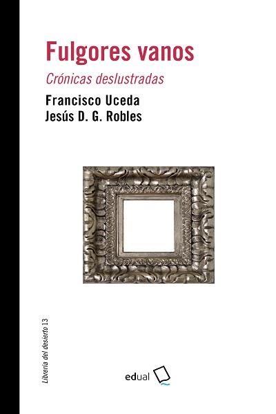 FULGORES VANOS | 9788413510965 | UCEDA PÉREZ, FRANCISCO