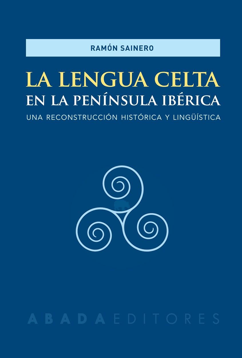 LENGUA CELTA EN LA PENÍNSULA IBÉRICA, LA | 9788417301125 | SAINERO, RAMÓN