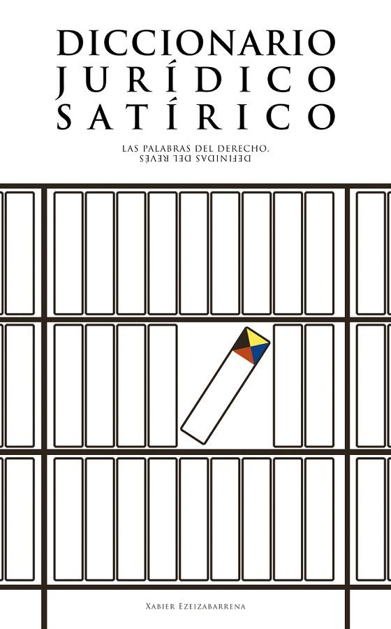 DICCIONARIO JURÍDICO SATÍRICO | 9788491095835 | EZEIZABARRENA, XABIER