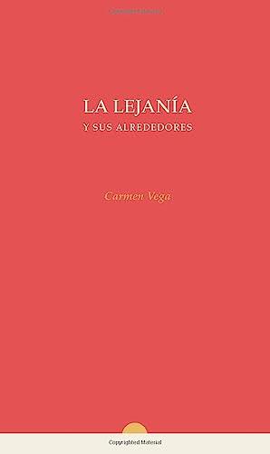 LEJANÍA Y SUS ALREDEDORES, LA | 9788409500673 | VEGA LEÓN, CARMEN