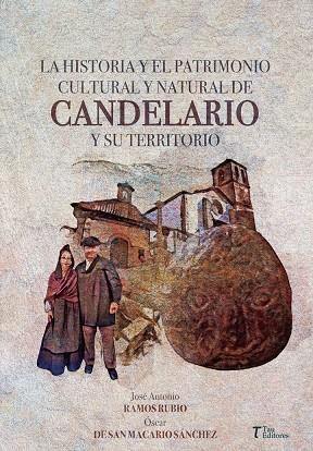 HISTORIA Y EL PATRIMONIO CULTURAL Y NATURAL DE CANDELARIO Y SU TERRITORIO, LA | 9788412725056 | RAMOS RUBIO, JOSÉ ANTONIO