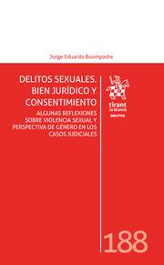 DELITOS SEXUALES. BIEN JURÍDICO Y CONSENTIMIENTO. ALGUNAS REFLEXIONES SOBRE VIOLENCIA SEXUAL | 9788411970822 | BUOMPADRE, JORGE EDUARDO