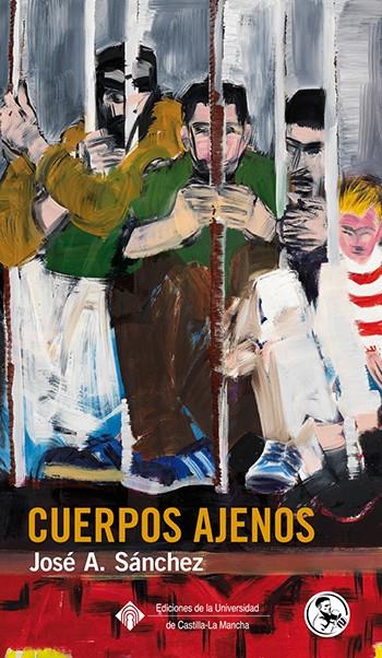 CUERPOS AJENOS | 9788490442876 | SÁNCHEZ MARTÍNEZ, JOSÉ ANTONIO