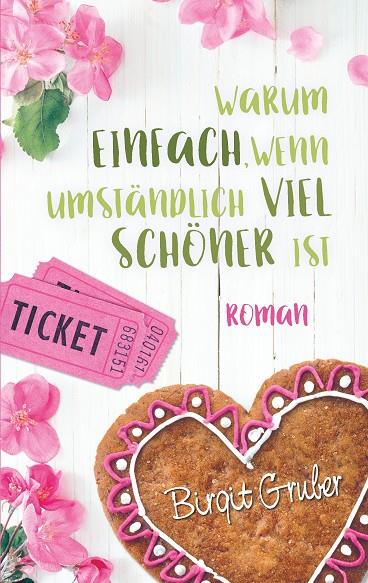 WARUM EINFACH, WENN UMSTÄNDLICH VIEL SCHÖNER IST | 9783839124765 | GRUBER, BIRGIT