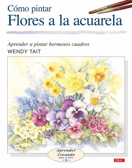 COMO PINTAR FLORES A LA ACUARELA | 9788496365957 | TAIT, WENDY