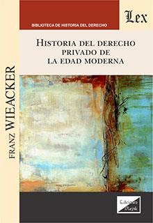 HISTORIA DEL DERECHO PRIVADO DE LA EDAD MODERNA | 9789564070957 | WIEACKER, FRANZ