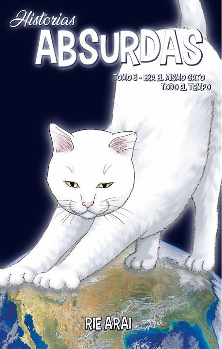 HISTORIAS ABSURDAS 03 : ERA EL MISMO GATO TODO EL TIEMPO | 9788418419331 | ARAI, RIE