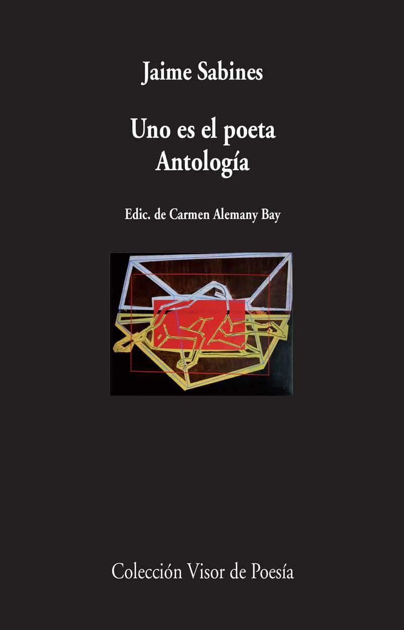 UNO ES EL POETA. ANTOLOGÍA | 9788475224459 | SABINES, JAIME