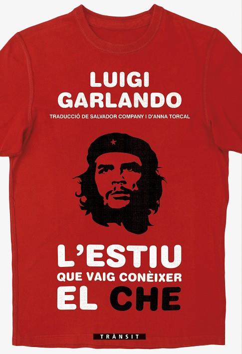 ESTIU QUE VAIG CONÈIXER EL CHE, L' | 9788490268001 | GARLANDO, LUIGI