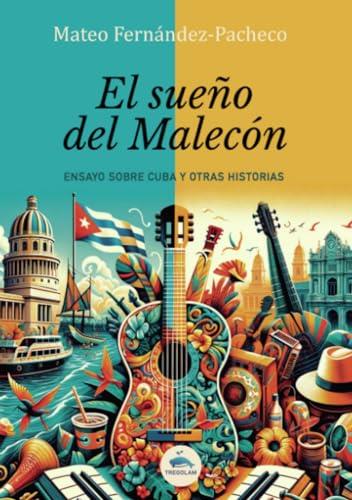 SUEÑO DEL MALECÓN, EL | 9788419277404 | FERNÁNDEZ PACHECO, MATEO