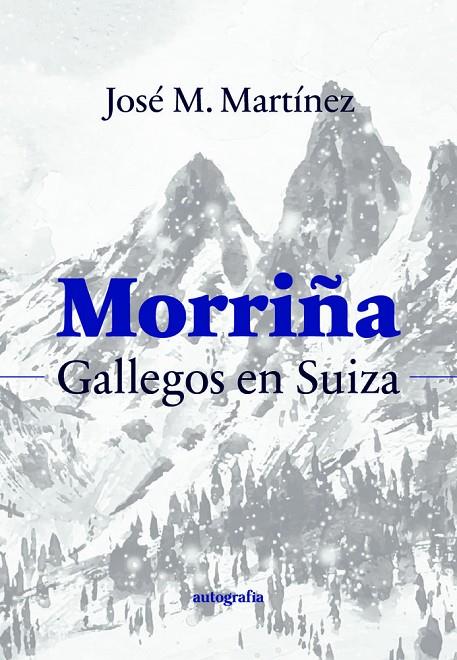 MORRIÑA - GALLEGOS EN SUIZA | 9791387997045 | MARTINEZ, JOSÉ M.