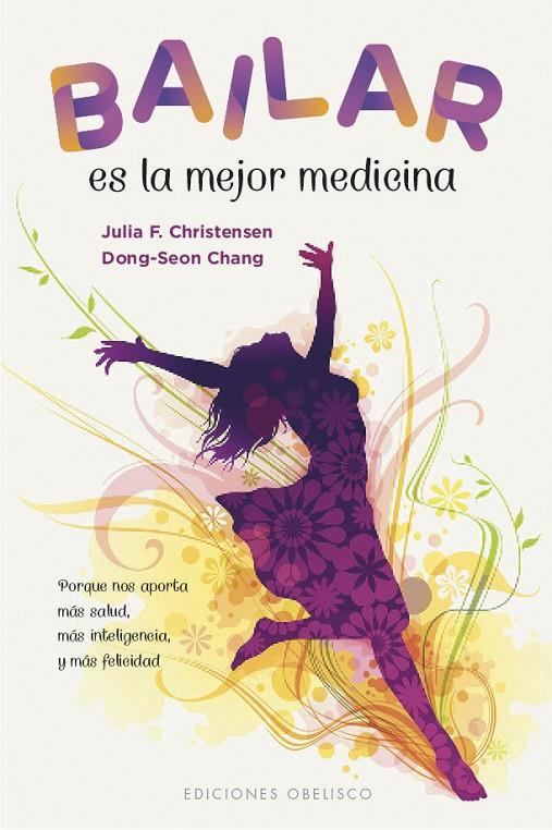 BAILAR ES LA MEJOR MEDICINA | 9788491115250 | CHRISTENSEN, J. F.