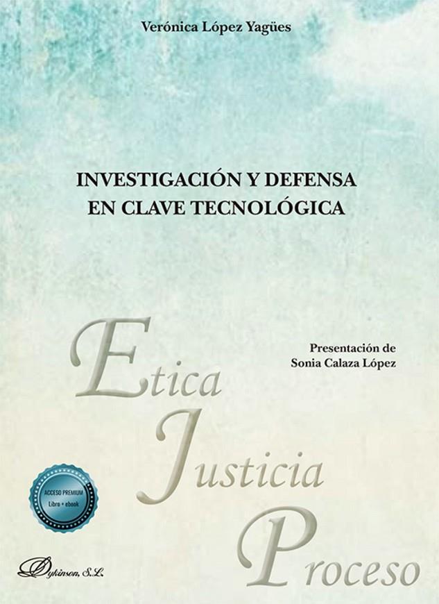 INVESTIGACIÓN Y DEFENSA EN CLAVE TECNOLOGICA | 9788410702127 | LÓPEZ YAGÜES, VERÓNICA