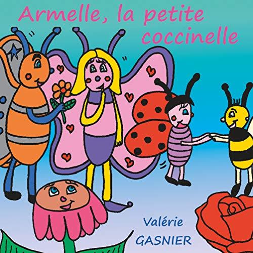 ARMELLE LA PETITE COCCINELLE | 9782322183487 | GASNIER, VALERIE
