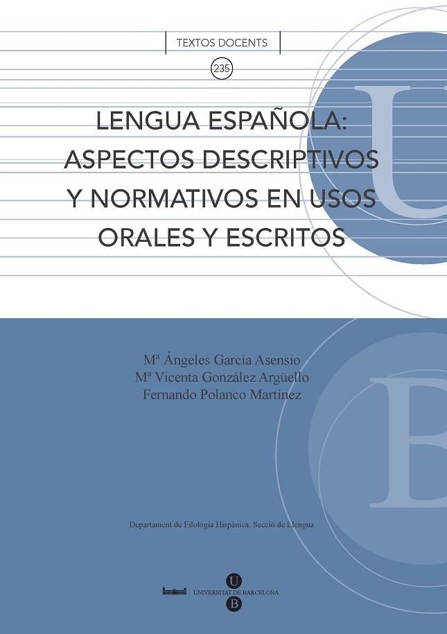 LENGUA ESPAÑOLA: ASPECTOS DESCRIPTIVOS Y NORMATIVOS EN USOS ORALES Y ESCRITOS | 9788447533060 | POLANCO MARTÍNEZ, FERNANDO / GARCÍA ASENSIO, Mª ÁNGELES / GONZÁLEZ ARGÜELLO, Mª VICENTA