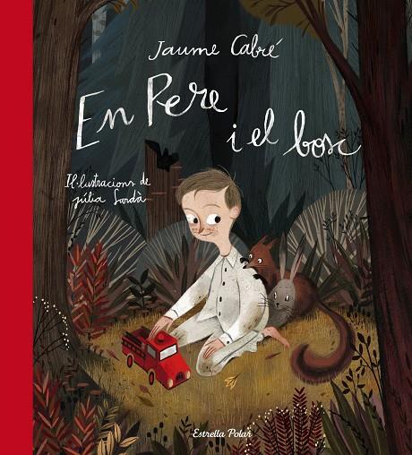EN PERE I EL BOSC | 9788490576984 | CABRÉ, JAUME / SARDÀ, JÚLIA