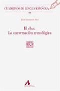 CHAT, EL. LA CONVERSACIÓN TECNOLÓGICA (99) | 9788476357101 | SANMARTÍN SÁEZ, JULIA