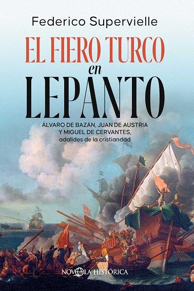 FIERO TURCO EN LEPANTO, EL | 9788410942790 | SUPERVIELLE, FEDERICO