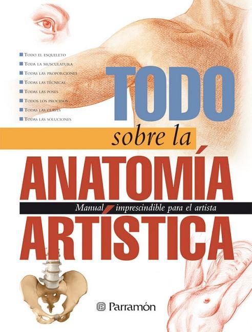 TODO SOBRE LA ANATOMÍA ARTÍSTICA | 9788434224759 | EQUIPO PARRAMON / SANMIGUEL, DAVID