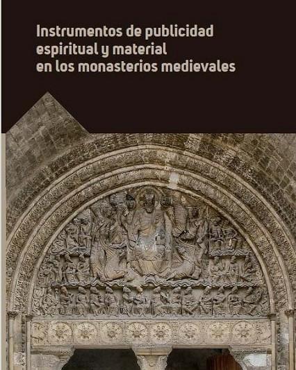 INSTRUMENTOS DE PUBLICIDAD ESPIRITUAL Y MATERIAL EN LOS MONASTERIOS MEDIEVALES | 9788417158200 | VARIOS AUTORES