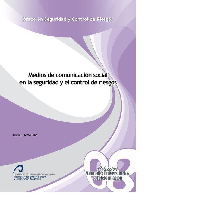 MEDIOS DE COMUNICACIÓN SOCIAL EN LA SEGURIDAD Y EL CONTROL DE RIESGOS | 9788415424833 | CILLEROS PINO, LUCÍA