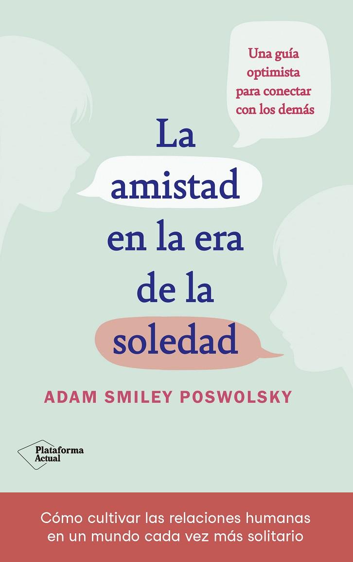 AMISTAD EN LA ERA DE LA SOLEDAD, LA | 9788418927522 | SMILEY, ADAM
