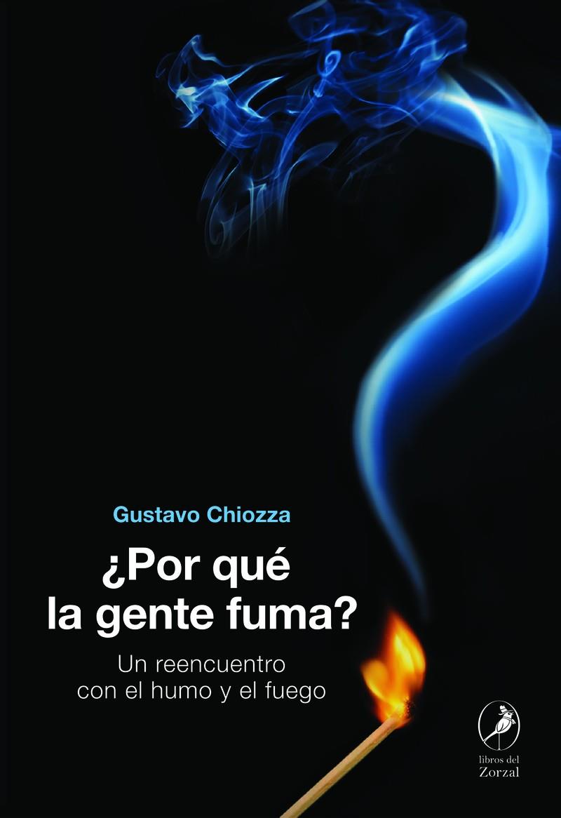 ¿POR QUÉ LA GENTE FUMA? | 9788481989892 | CHIOZZA, GUSTAVO
