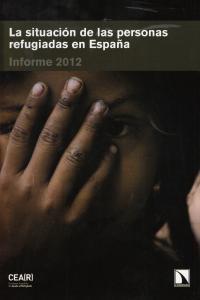 SITUACION DE LAS PERSONAS REFUGIADAS EN ESPAÑA, LA 2012 | 9788483197127 | CEAR