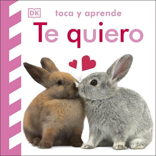 TOCA Y APRENDE : TE QUIERO | 9780241651162 | DK