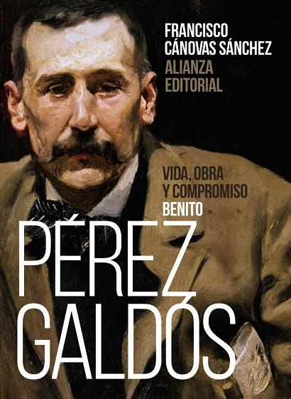 BENITO PÉREZ GALDÓS : VIDA, OBRA Y COMPROMISO | 9788491816638 | CÁNOVAS SÁNCHEZ, FRANCISCO