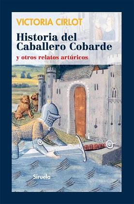 HISTORIA DEL CABALLERO COBARDE Y OTROS RELATOS | 9788498415827 | CIRLOT, VICTORIA
