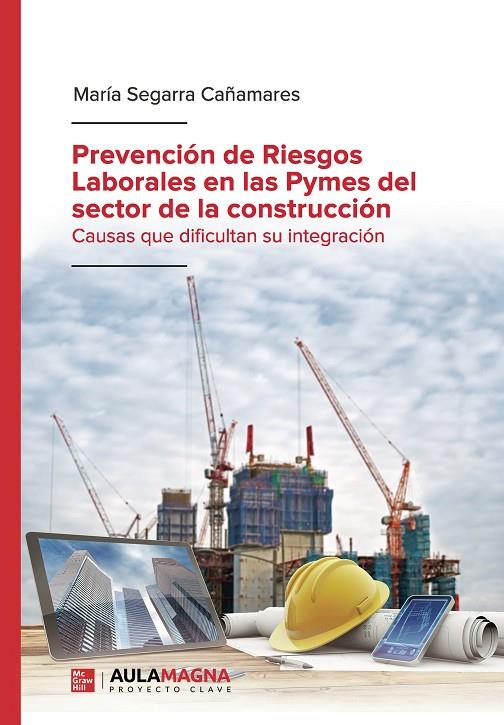 PREVENCIÓN DE RIESGOS LABORALES EN LAS PYMES DEL SECTOR DE LA CONSTRUCCIÓN | 9788418392566 | SEGARRA CAÑAMARES, MARÍA