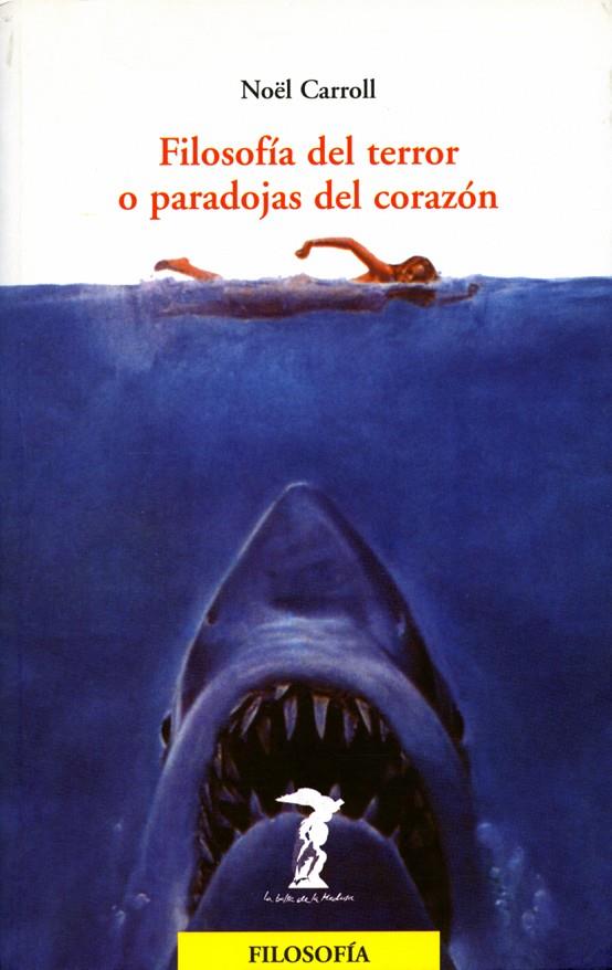 FILOSOFÍA DEL TERROR O PARADOJAS DEL CORAZÓN | 9788477746454 | CARROLL, NOËL