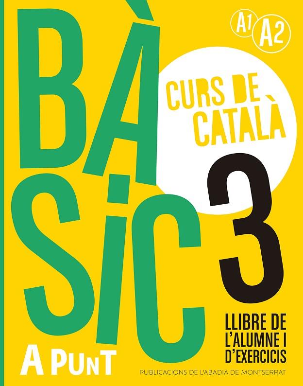 BÀSIC 3. CURS DE CATALÀ. LLIBRE DE L'ALUMNE I D'EXERCICIS | 9788491914228 | VILAGRASA GRANDIA, ALBERT