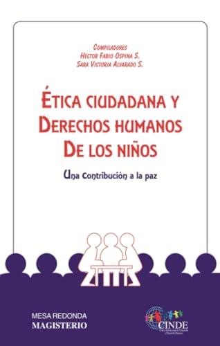 ÉTICA CIUDADANA Y DERECHOS HUMANOS DE LOS NIÑOS | 9789582004248 | ALVARADO, SARA VICTORIA