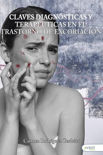 CLAVES DIAGNÓSTICAS Y TERAPÉUTICAS EN EL TRASTORNO DE EXCORI | 9791387532215 | RODRIGUEZ CERDEIRA, CARMEN