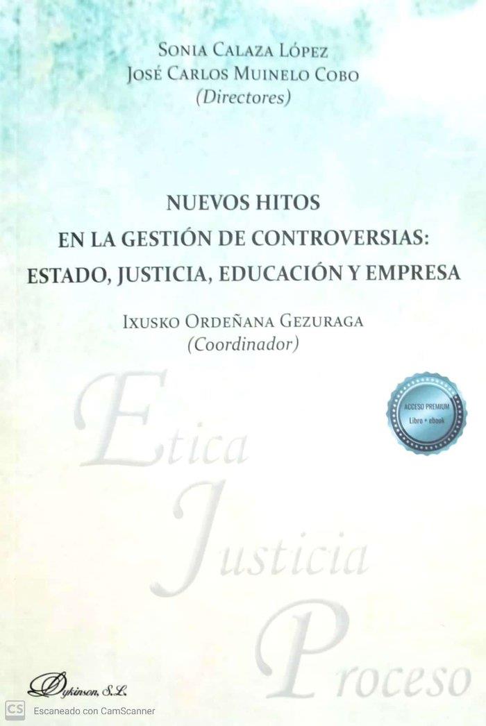 NUEVOS HITOS EN LA GESTION DE CONTROVERSIAS : ESTADO, JUSTICIA, EDUCACIÓN Y EMPRESA | 9788413778266
