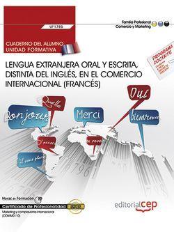 CUADERNO DEL ALUMNO. LENGUA EXTRANJERA ORAL Y ESCRITA, DISTINTA DEL INGLÉS, EN EL COMERCIO INTERNACIONAL (UF1785) (FRANCÉS). CERTIFICADOS DE PROFESION | 9788468174556 | MUÑOZ SÁNCHEZ, MARÍA