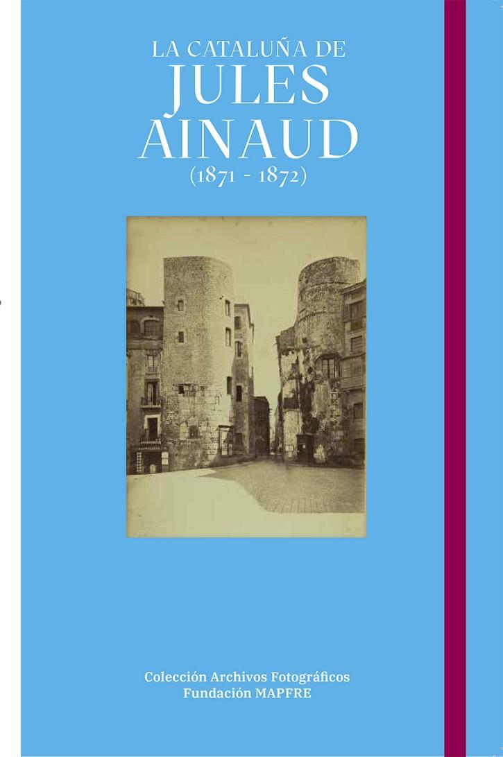 CATALUÑA DE JULES AINAUD (1871-1872), LA | 9788498448320 | MARTÍ BAIGET, JEP / TEIXIDOR CADENAS, CARLOS