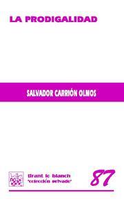 PRODIGALIDAD, LA | 9788484568612 | CARRIÓN OLMOS, SALVADOR
