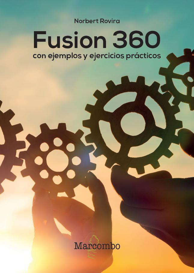 FUSION 360 CON EJEMPLOS Y EJERCICIOS PRÁCTICOS | 9788426727114 | ROVIRA RAOUL, NORBERT
